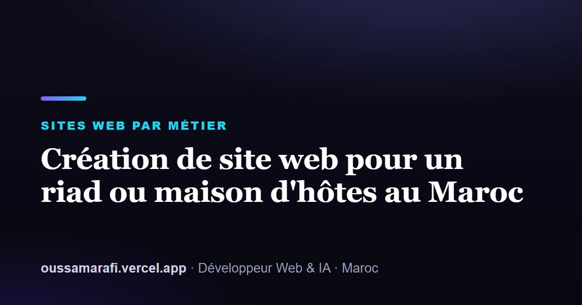 Illustration de l'article : Création de site web pour un riad ou maison d'hôtes au Maroc